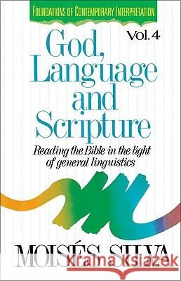 God, Language, and Scripture: Reading the Bible in the Light of General Linguistics Moises Silva 9780310409519 Zondervan Publishing Company - książka