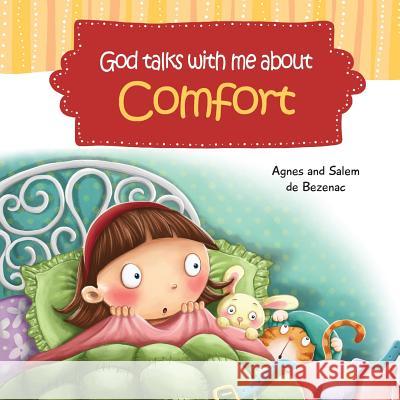 God Talks With Me About Comfort: Facing My Fears at Bedtime Agnes De Bezenac, Salem De Bezenac, Agnes De Bezenac 9781623872427 Icharacter Limited - książka
