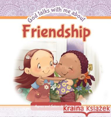 God Talks with Me About Friendship Agnes De Bezenac, Salem De Bezenac, Agnes De Bezenac 9781634740128 Icharacter Limited - książka