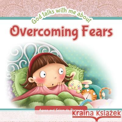 God Talks with Me About Overcoming Fears Agnes De Bezenac, Salem De Bezenac, Agnes De Bezenac 9781634740326 Icharacter Limited - książka