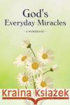 God's Everyday Miracles: A Workbook Susan Marie 9781098063498 Christian Faith
