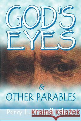 God's Eyes and Other Parables Perry L. Hassell 9780759694538 Authorhouse - książka
