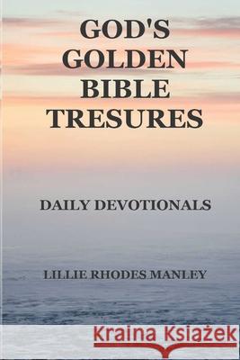 God's Golden Bible Treasures: Daily Devotionals Lillie Rhode 9781706276296 Independently Published - książka