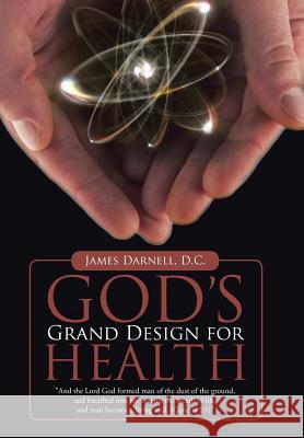 God's Grand Design for Health James Darnell D C 9781512786408 WestBow Press - książka