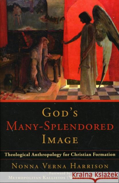 God's Many-Splendored Image: Theological Anthropology for Christian Formation Harrison, Nonna Verna 9780801034718 Baker Academic - książka