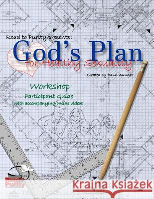 God's Plan for Healthy Sexuality: Discovering authentic sexual integrity Aungst, Dann 9781533663627 Createspace Independent Publishing Platform - książka