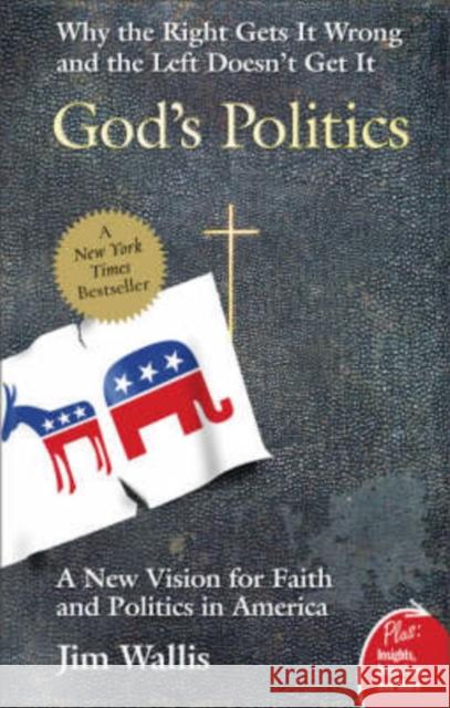 God's Politics: Why the Right Gets It Wrong and the Left Doesn't Get It Jim Wallis 9780060834470 HarperOne - książka