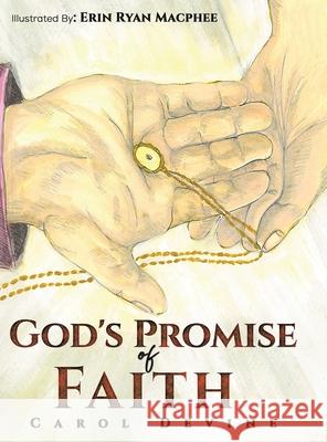 God's Promise of Faith Carol Devine 9781647505271 Austin Macauley Publishers LLC - książka