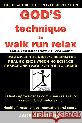 God's Technique to Walk Run Relax Jack Nirenstein 9780595407576 iUniverse - książka