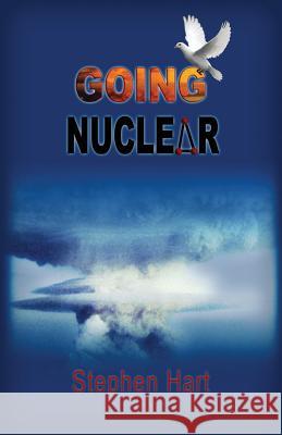 Going Nuclear Stephen Hart 9781593306885 Aventine Press - książka