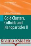 Gold Clusters, Colloids and Nanoparticles II D. Michael P. Mingos 9783319361499 Springer