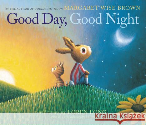 Good Day, Good Night Margaret Wise Brown Loren Long 9780062383105 HarperCollins - książka