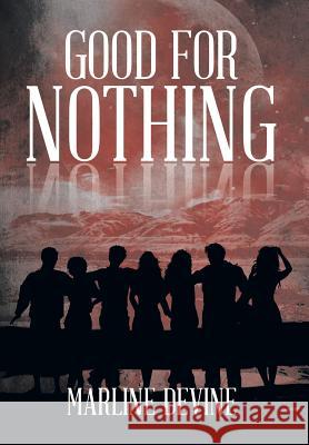 Good for Nothing Marline Devine 9781493183449 Xlibris Corporation - książka