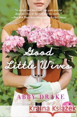 Good Little Wives Abby Drake 9780061232213 Avon Books - książka