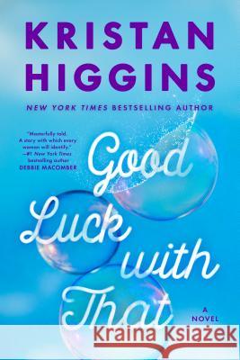 Good Luck with That Higgins, Kristan 9780451489395 Berkley Books - książka