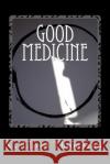 Good Medicine: Medicinal and Martial Chi Kung C. Lloyd Thompson 9781983939303 Createspace Independent Publishing Platform