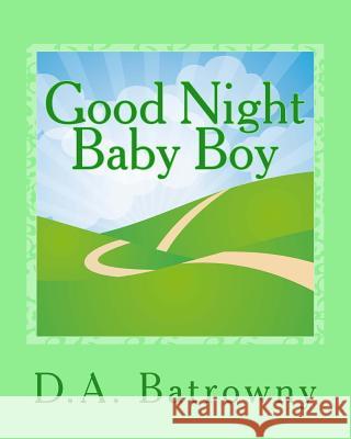 Good Night Baby Boy D. a. Batrowny 9781542924603 Createspace Independent Publishing Platform - książka