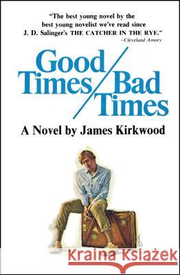 Good Times, Bad Times James Kirkwood 9781476767536 Simon & Schuster - książka
