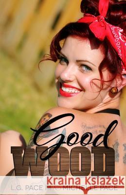 Good Wood L. G. Pac Michelle Pace 9780988941847 L.Pace - książka