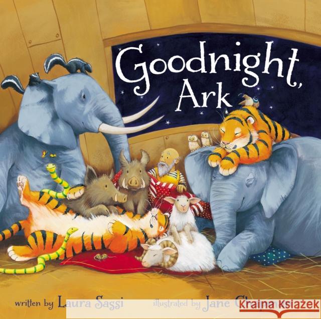 Goodnight, Ark Laura Sassi Jane Chapman 9780310749387 Zonderkidz - książka