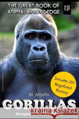 Gorillas: Strongest of the Great Apes M. Martin 9781514173350 Createspace - książka