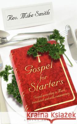 Gospel for Starters: Gospel According to Mark, Translated and with Commentary Rev Mike Smith 9781847486813 New Generation Publishing - książka