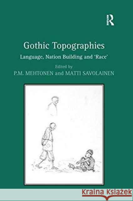 Gothic Topographies: Language, Nation Building and 'Race' Savolainen, Matti 9781138274839 Routledge - książka