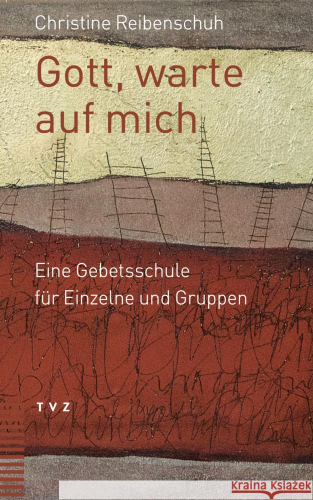 Gott, Warte Auf Mich: Eine Gebetsschule Fur Einzelne Und Gruppen Kunz, Ralph 9783290185022 TVZ Theologischer Verlag - książka