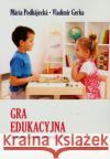 Gra edukacyjna oknem do poznawania... Podhajecka Maria Gerka Vladimir 9788362329908 Erica