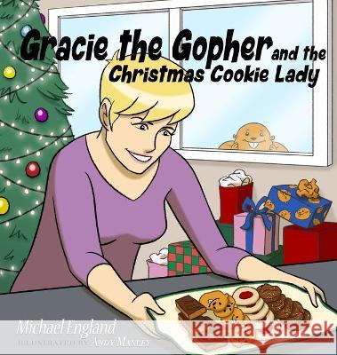 Gracie the Gopher and the Christmas Cookie Lady England Michael England 9781736384206 Endurance Press - książka