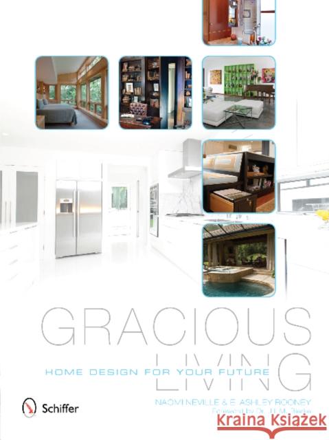 Gracious Living: Home Design for Your Future Neville, Naomi 9780764343599 Schiffer Publishing - książka