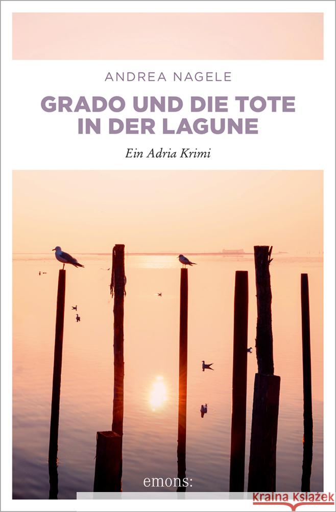 Grado und die Tote in der Lagune Nagele, Andrea 9783740816575 Emons Verlag - książka