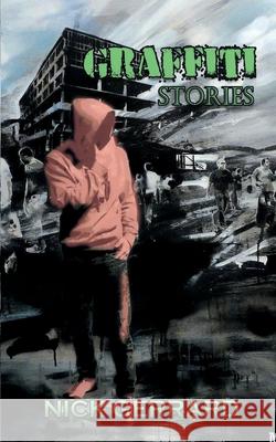 Graffiti Stories Nick Gerrard 9789198671018 Breaking Rules Publishing Europe - książka