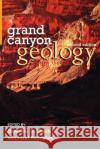 Grand Canyon Geology Stanley S. Beus Michael Morales Michael Morales 9780195122992 Oxford University Press, USA