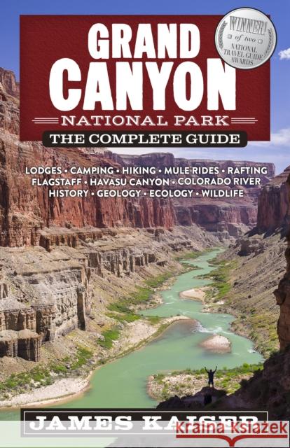 Grand Canyon National Park: The Complete Guide James Kaiser 9781940754512 Destination Press - książka