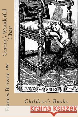 Granny's Wonderful Chair: Children's Books Frances Browne G-Ph Ballin 9781543163582 Createspace Independent Publishing Platform - książka