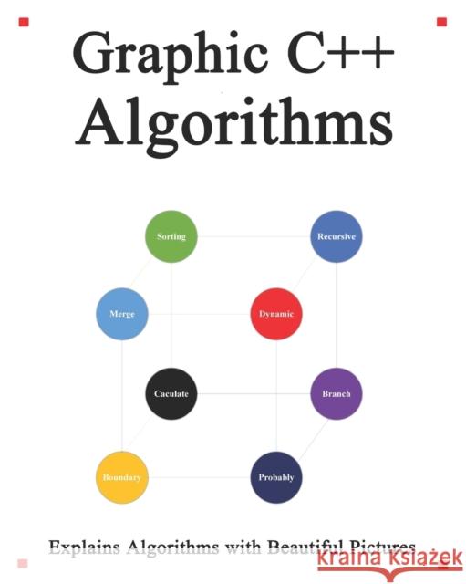 Graphic C++ Algorithms: Algorithms for C++ Easy and Fast Graphic Learning Yang Hu 9798634734866 Independently Published - książka