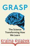 Grasp: The Science Transforming How We Learn Luke Yoquinto 9781472139115 Little, Brown Book Group