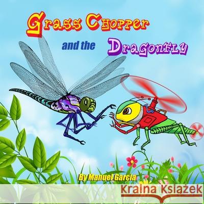 Grass Chopper and the Dragonfly Manuel Garcia 9781734410402 Gwog - książka