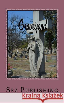 Graveyard: a collective work Sez Publishing 9781533546470 Createspace Independent Publishing Platform - książka