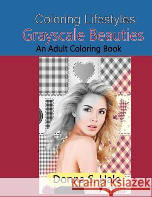 Grayscale Beauties Donna S. Hale 9781543088786 Createspace Independent Publishing Platform - książka