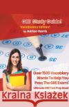 GRE Study Guide ! Vocabulary Edition! Contains Over 1500 Vocabulary Words To Help You Pass The GRE Exam! Ultimate Gre Test Prep Book! Adrian Harris 9781617044472 House of Lords LLC