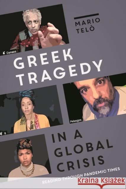 Greek Tragedy in a Global Crisis: Reading through Pandemic Times Mario Tel? 9781350348110 Bloomsbury Academic - książka