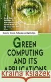 Green Computing and Its Applications  9781685073572 Nova Science Publishers Inc