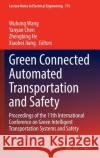 Green Connected Automated Transportation and Safety: Proceedings of the 11th International Conference on Green Intelligent Transportation Systems and Wuhong Wang Yanyan Chen Zhengbing He 9789811654282 Springer