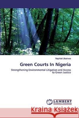 Green Courts In Nigeria Ukamwa, Naphtali 9786200433855 LAP Lambert Academic Publishing - książka