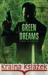 Green Dreams: A Novel of Suspense Gary W Ritter 9781710300901 Independently Published