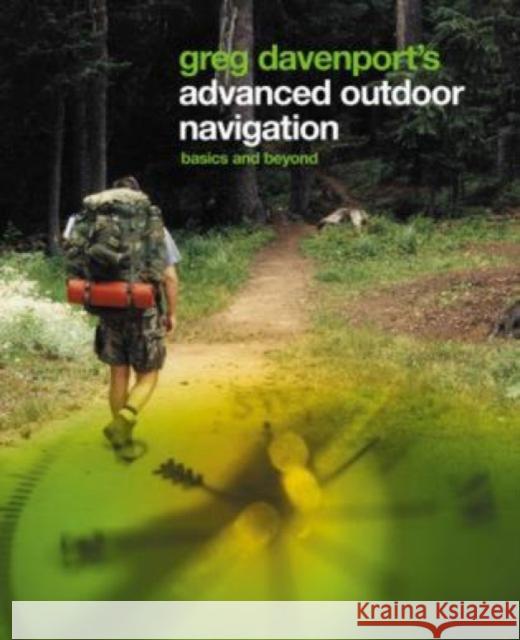 Greg Davenport's Advanced Outdoor Navigation: Basics And Beyond Greg Davenport 9780762737062 Rowman & Littlefield - książka
