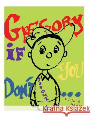 Gregory If You Don't... Tony Hayes 9781544026367 Createspace Independent Publishing Platform - książka