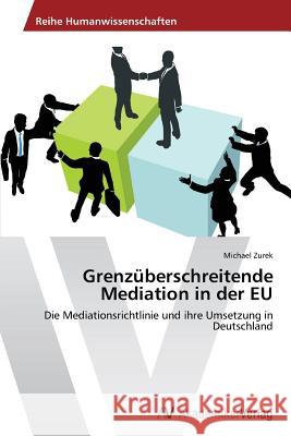 Grenzüberschreitende Mediation in der EU Zurek Michael 9783639466713 AV Akademikerverlag - książka